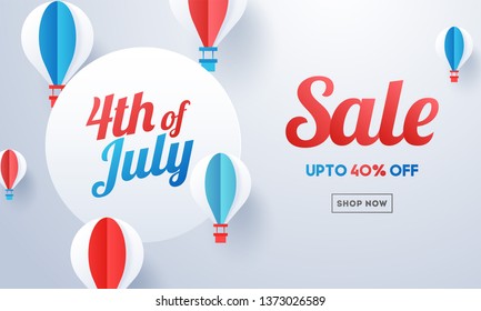 Advertising banner or poster design decorated with paper cut hot air balloons and 40% discount offer for 4th Of July, Independence Day Sale.