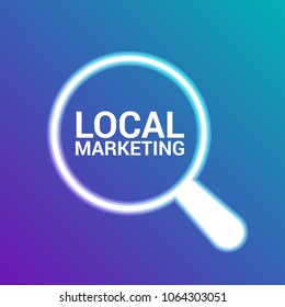 Advertising Concept: Magnifying Optical Glass With Words Local Marketing. Vector illustration