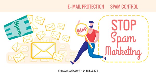 Advertising Flyer is Written Stop Spam Marketing. Banner Lettering E-mail Protection Spam Control. Man Holding Sign Saying Stop. Letters are Pouring from Box Cartoon. Vector Illustration.