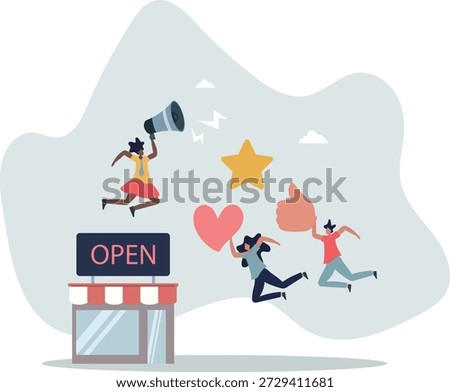 Advertising the opening of a new store and satisfied customers with good reviews.