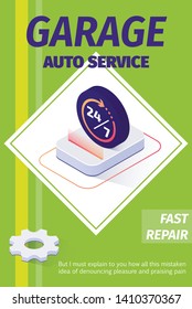 Advertising Poster for Garage Auto Service Offering Fast Repair. Text and Lettering Cover with Isometric Sign Icon Means Fulltime, Round-the-Clock Support and Help. Editable Vector 3d Illustration