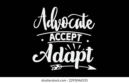Advocate Accept Adapt svg, Keychain svg design, Keychain Quotes Design