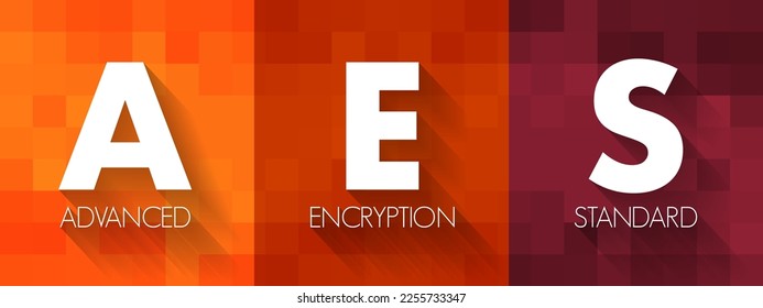 AES Advanced Encryption Standard - symmetric block cipher to protect classified information, acronym text concept background