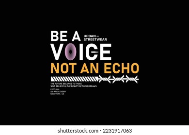 Aesthetic be a voice streetwear quotes vector design