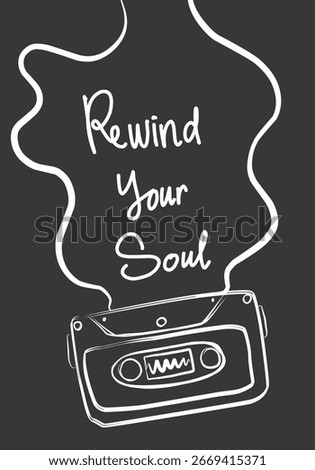 Aesthetic black background with retro cassette tape outline and motivational slogan rewind your soul in white sketch style for modern wall art and inspirational wallpaper design