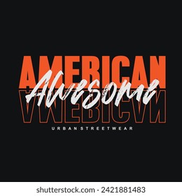 Aesthetic illustration of American Streetwear t shirt design, vector graphic, typographic poster or tshirts street wear and Urban style