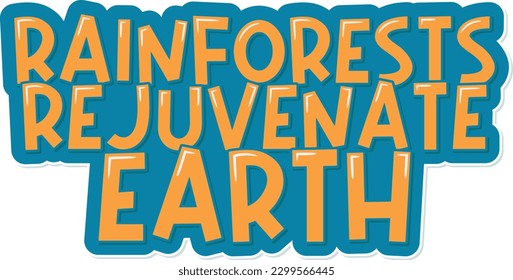 Aesthetic lettering vector design celebrating the rejuvenating power of rainforests on our planet.