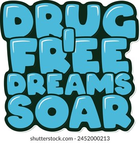 Aesthetic lettering vector design inspiring drug-free aspirations to soar.