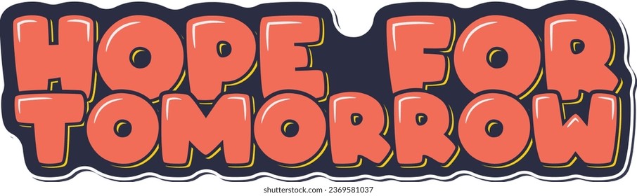 Aesthetic lettering vector design representing hope and positivity for a better tomorrow on World AIDS Day.