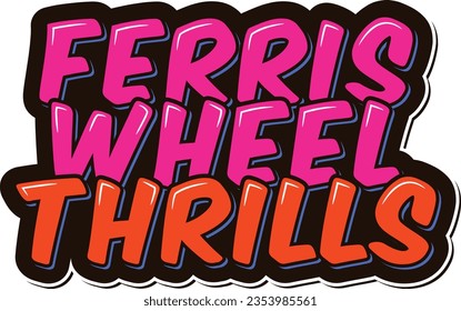 Aesthetic lettering vector illustration capturing the thrilling spirit of ferris wheels at state fairs.