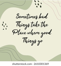 Aesthetic motivational quote with minimalist layout, hand-drawn nature illustrations, and calming colors. Ideal for digital prints, decor, posters, and social media. Editable EPS included.