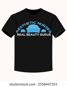 Aesthetic Nurses Real Beauty Gurus Funny Aesthetic Nurse T-shirt for Print on Demand Business and Printing Industry.