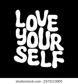 Aesthetic quotes love your self streetwear vector graphic design. print with inspirational slogan for t shirt or sticker