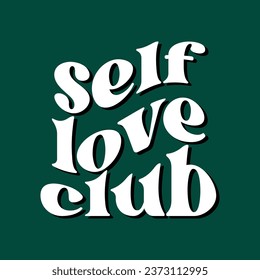 Aesthetic quotes self love club streetwear vector graphic design. print with inspirational slogan for t shirt or sticker