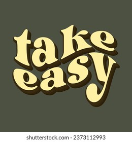 Aesthetic quotes take easy streetwear vector graphic design. print with inspirational slogan for t shirt or sticker