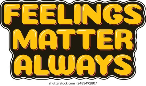 Aesthetic vector lettering design conveying the importance of emotions.