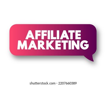 Affiliate Marketing - earning a commission by promoting a product or service made by another retailer or advertiser, text concept message bubble