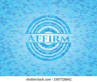 Affirm realistic light blue emblem. Mosaic background