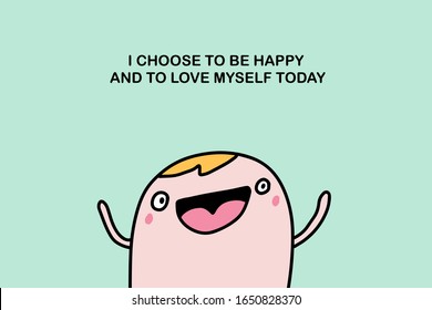 Affirmation illustration i choose to be happy love myself today hand drawn vector man cheerful print poster card