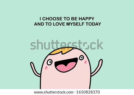 Affirmation illustration i choose to be happy love myself today hand drawn vector man cheerful print poster card