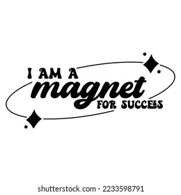 Affirmation for success Quotes typography for the print item