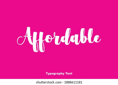 Affordable Typeface Typography Text Phrase On Pink Background