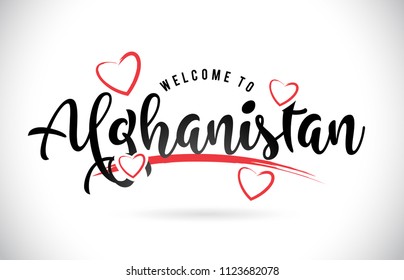 Afghanistan Welcome To Word Text with Handwritten Font and Red Love Hearts Vector Image Illustration Eps.