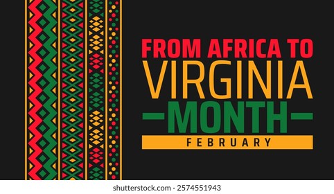 From Africa to Virginia Month background banner or poster design template. observed every year in February. Holiday concept. Use to any Template, card, poster, placard, template.