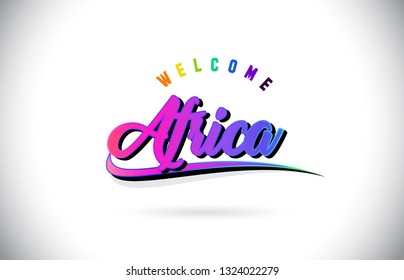 Africa Welcome To Word Text with Creative Purple Pink Handwritten Font and Swoosh Shape Design Vector Illustration.