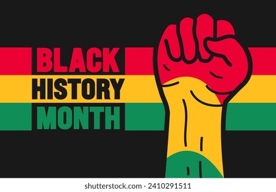 African American Black history month colorful lettering typography with protest power strong hand raised background Celebrated February in united state and Canada. Juneteenth Independence Day. Kwanzaa