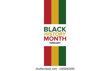 African American History or Black History Month. Celebrated annually in February in the USA and Canada