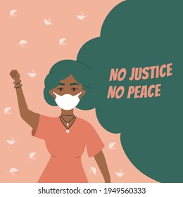 African American raised her hand up. No justice no peace. Black lives matter. Say no to racism. Struggle for equality, protest. Tolerance. Flat vector illustration