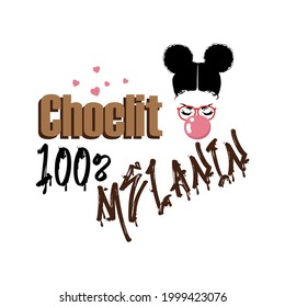 African American woman quote - "Choclit Melanin". Black girl. Afro puff hairstyle. Vector illustration on white isolated background. For beauty salon, t-shirt design, beauty logo.