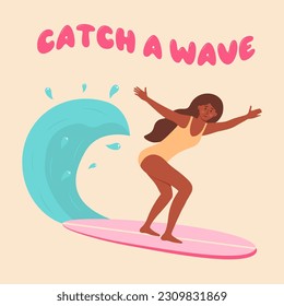 African american woman in swimsuit on the surfboard. Catch a wave quote. Summertime, active sport, surfing on ocean waves, vacation concept. Flat cartoon vector illustration.