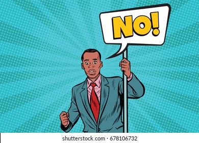 African Businessman protests no. Policy and the opposition. Pop art retro vector illustration