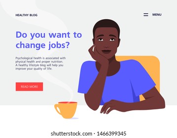 African guy sits at the table and dreams. On the desktop there is a cup with a hot drink. Site template about work and study. Vector flat illustration