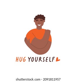 African Man Hugging Herself On White Background. Hug Yourself Lettering. Love Your Body Concept. Take Time For Your Self. Flat Vector Illustration. Cartoon Character.