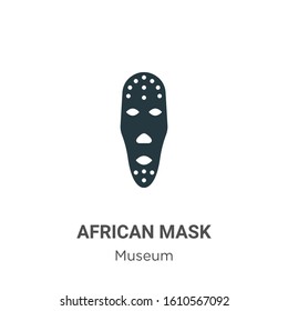 African mask glyph icon vector on white background. Flat vector african mask icon symbol sign from modern museum collection for mobile concept and web apps design.