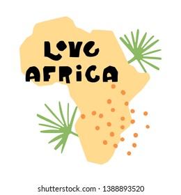 African safari vector set. Hand lettering quote - Love Africa - with different illustrations around. Unique poster for your designs:t-shirts,bags,posters,merch.