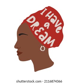 african woman's face, profile profile in turban with lettering quote inside 'I have a dream' . Black history month, Juneteenth poster, print, card, sign. EPS 10