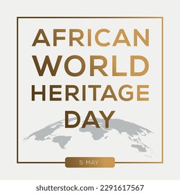 African World Heritage Day, held on 5 May.