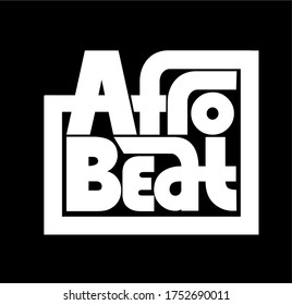 Afro Beat Text In A Frame. Hand Lettering Illustration Made In Capital Letters Style. Good As Event Logo, Dance Studio.