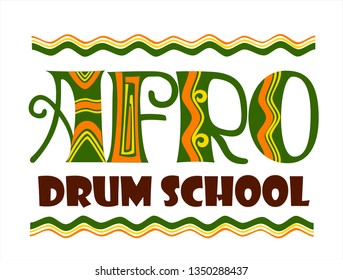 Afro Drum School hand lettering logo design. Ethnical style lettering with tribal pattern.  Vector illustration for drum school, badge, cardc, posters, banners.
