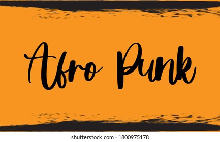 Afro Punk. Typography Handwritten Calligraphy Black Color Text On Yellow Background