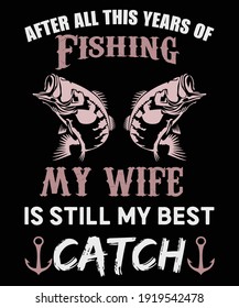 After all this years of fishing T-shirt. Vector design.