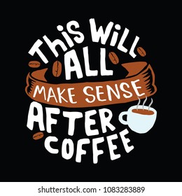 After Coffee, Best for print Design like Clothing, T-shirt, and other