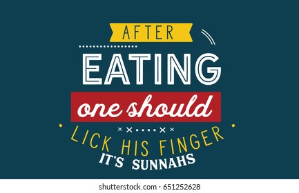 After EATING one should lick his fingers. it's sunnahs