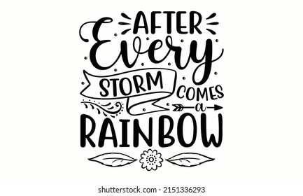 After every storm comes a rainbow - a positive slogan inscription. Baby boy postcard, banner lettering. Kids illustration for prints on t-shirts and bags,