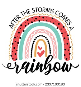 After every storm comes a rainbow. Cute vector rainbow illustration for prints on t-shirts, invitation, posters, cards. Isolated on white background