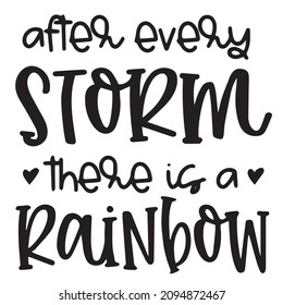 after every storm there is a rainbow background inspirational quotes typography lettering design